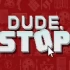 switch游戏《哥们停下 Dude, Stop》中文版nsp+nsz+xci整合版下载【含1.1.1补丁】